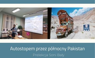 Autostopem przez północny Pakistan - prelekcja Soni Bały